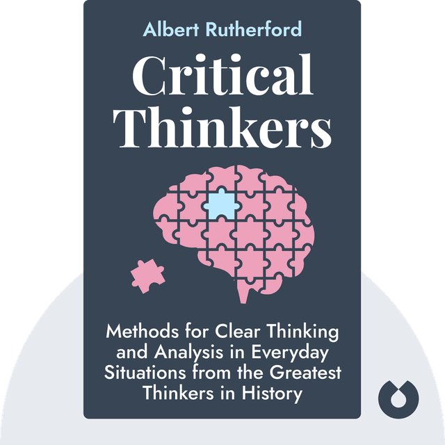 Critical Thinkers audiobook cover - Methods for Clear Thinking and Analysis in Everyday Situations from the Greatest Thinkers in History