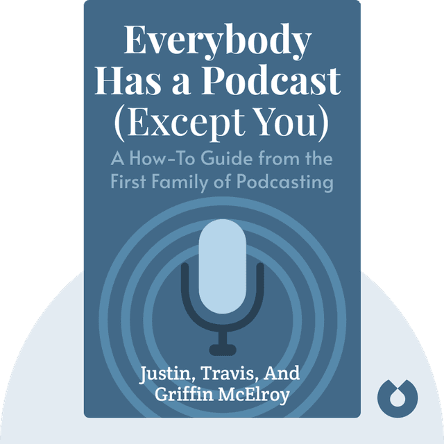 Everybody Has a Podcast (Except You) audiobook cover - A How-To Guide from the First Family of Podcasting
