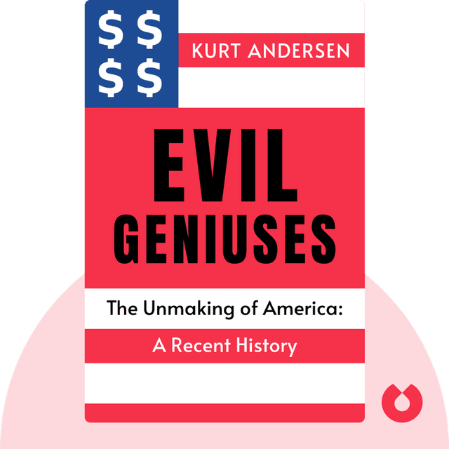 Evil Geniuses audiobook cover - The Unmaking of America: A Recent History
