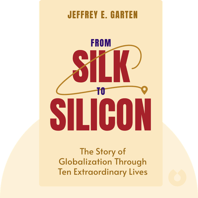 From Silk to Silicon audiobook cover - The Story of Globalization Through Ten Extraordinary Lives