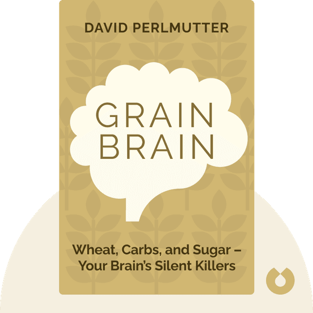 Grain Brain audiobook cover - The Surprising Truth About Wheat, Carbs, and Sugar – Your Brain’s Silent Killers