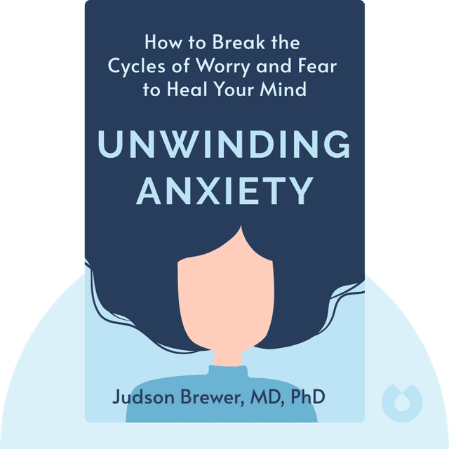 Unwinding Anxiety audiobook cover - New Science Shows How to Break the Cycles of Worry and Fear to Heal Your Mind