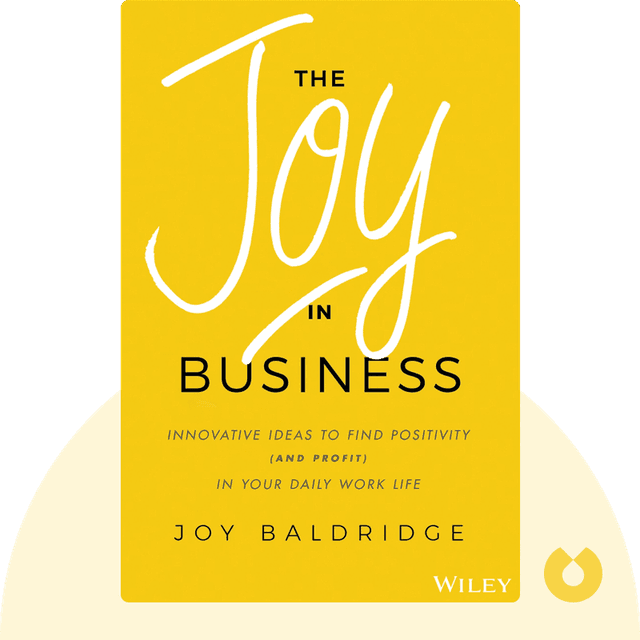 The Joy in Business audiobook cover - Innovative Ideas to Find Positivity (and Profit) in Your Daily Work Life