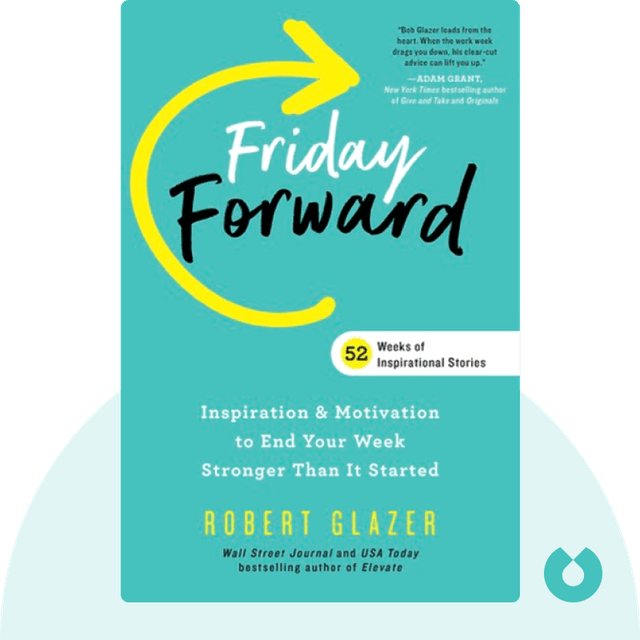 Friday Forward audiobook cover - Inspiration &amp; Motivation to End Your Week Stronger Than It Started