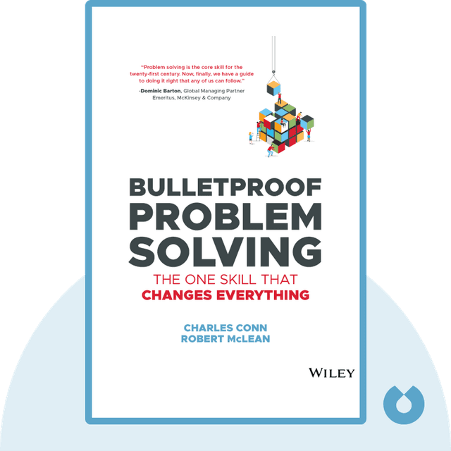 Bulletproof Problem Solving audiobook cover - The One Skill That Changes Everything