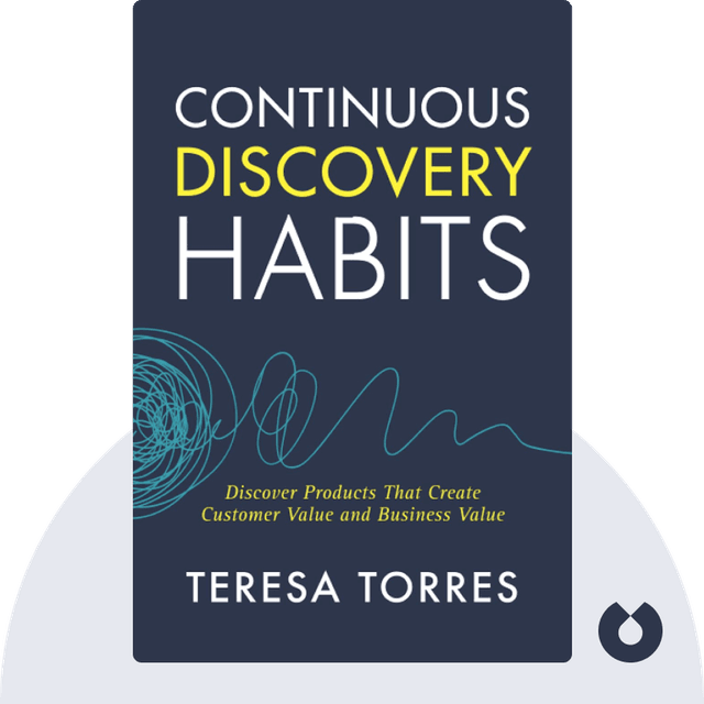Continuous Discovery Habits  audiobook cover - Discover Products that Create Customer Value and Business Value