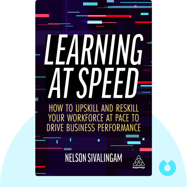 Learning at Speed audiobook cover - How to Upskill and Reskill Your Workforce at Pace to Drive Business Performance