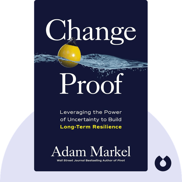 Change Proof audiobook cover - Leveraging the Power of Uncertainty to Build Long-Term Resilience