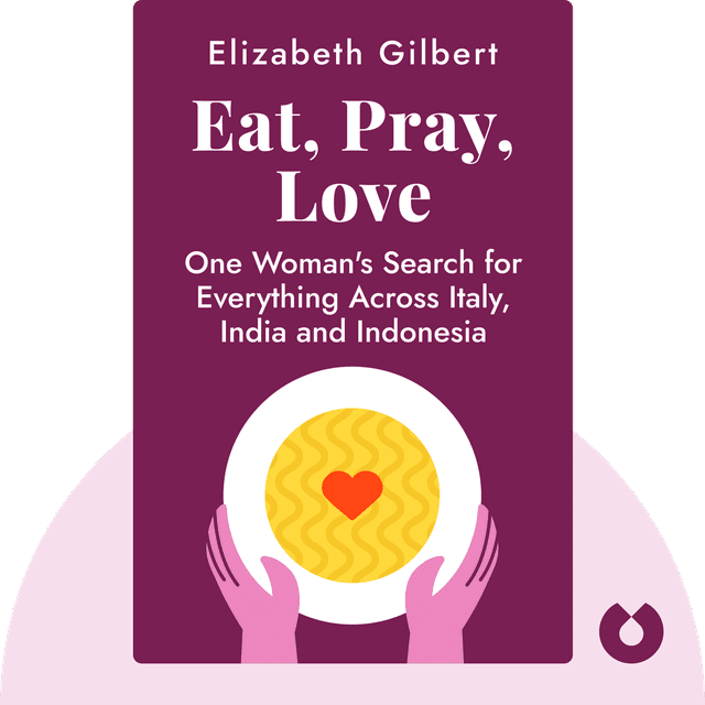 Eat, Pray, Love audiobook cover - One Woman's Search for Everything Across Italy, India and Indonesia