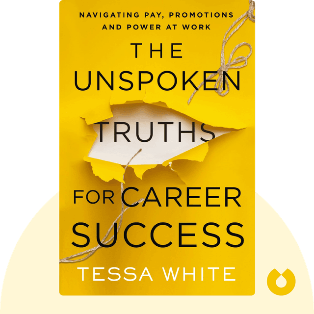 The Unspoken Truths for Career Success audiobook cover - What You Never Learned about Navigating Pay, Promotions and Politics in the Workplace