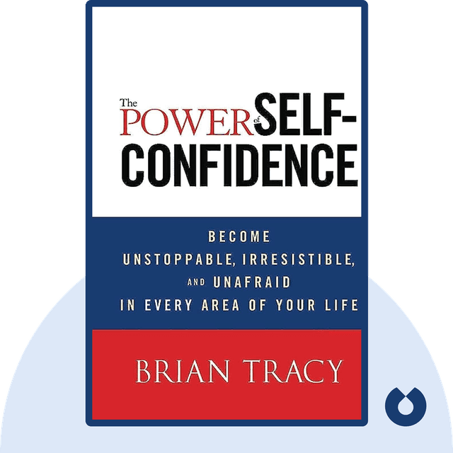 The Power of Self-Confidence audiobook cover - Become Unstoppable, Irresistible, and Unafraid in Every Area of Your Life