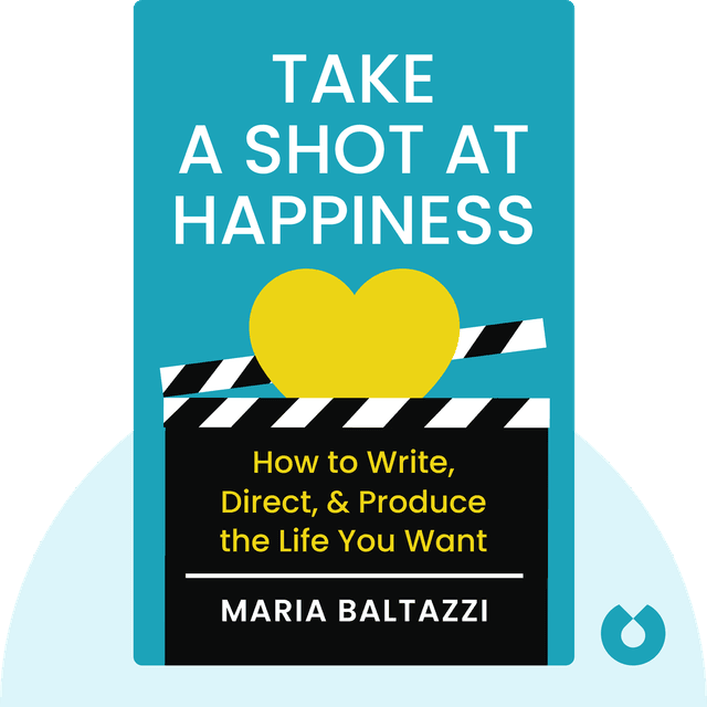 Take a Shot at Happiness audiobook cover - How to Write, Direct, &amp; Produce the Life You Want