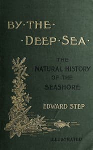 By the Deep Sea (Full Version) audiobook cover - Step invites you to trade the promenade for the rock-pool: timed by moon and tide, armed with jars and a keen eye, you’ll enter a teeming littoral world where beauty, science, and seaside wonder meet at every turn.