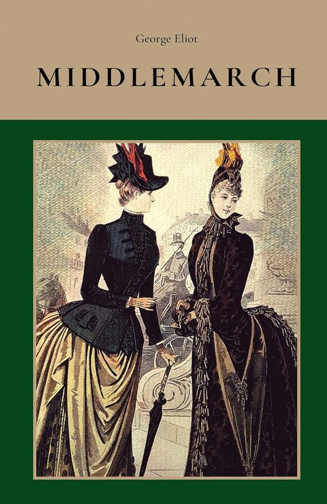 Middlemarch (Full Version) audiobook cover - In a provincial English town on the brink of Reform, ardent Dorothea Brooke and those around her discover that ideal visions collide with ordinary desires—until love, ambition, and conscience expose how quietly a life can be made heroic or wasted.
