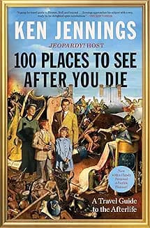 100 Places to See After You Die: A Travel Guide to the Afterlife cover