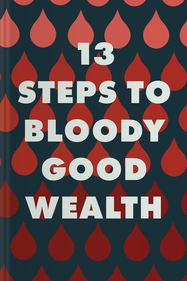 13 Steps to Bloody Good Wealth audiobook cover - From a real consumer’s point of view, Sunil Dalal gently pulls back the curtain on how the money industry works, then guides listeners through clear, practical steps—defining “wealth,” budgeting for inflation, building extra income, and investing with a calm, diversified plan.