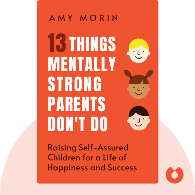 13 Things Mentally Strong Parents Don’t Do audiobook cover - Raising Self-Assured Children and Training Their Brains for a Life of Happiness, Meaning, and Success