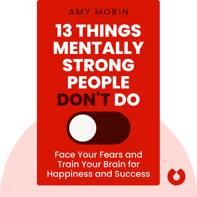 13 Things Mentally Strong People Don't Do audiobook cover - Take Back Your Power, Embrace Change, Face Your Fears and Train Your Brain for Happiness and Success
