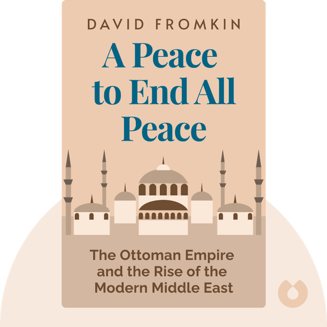 A Peace to End All Peace audiobook cover - The Fall of the Ottoman Empire and Creation of the Modern Middle East