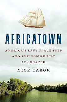 Africatown: America’s Last Slave Ship and the Community It Created audiobook cover - A hidden voyage, a rebuilt life, and a century-long fight for dignity. From the burning of the Clotilda to today’s battles over pollution and preservation, this is the living story of Africatown—told through people who refused to forget and kept building anyway.