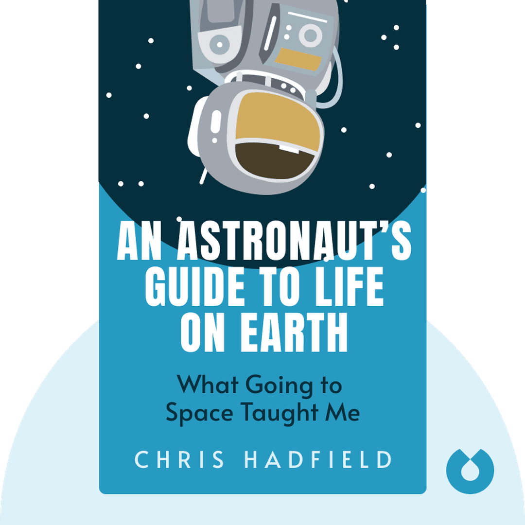 An Astronaut’s Guide to Life on Earth cover
