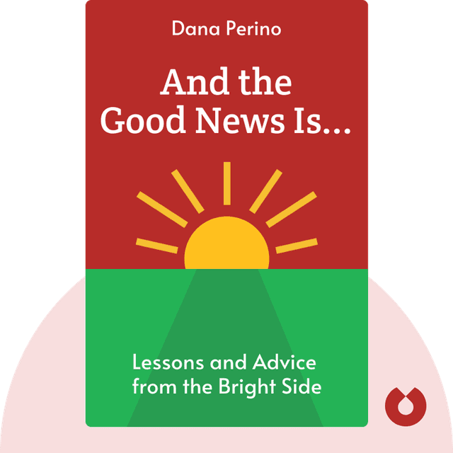 And the Good News Is … audiobook cover - Lessons and Advice from the Bright Side