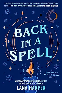 Back in a Spell audiobook cover - When heartbreak leaves Nina Blackmoore off-balance, a chaotic first date, a mysterious lake goddess, and a fiercely magnetic stranger set off a chain reaction. Power swells. Rules snap. And love demands the bravest kind of truth.