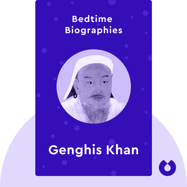 Bedtime Biography: Genghis Khan and the Making of the Modern World audiobook cover - The Rise of the Mongol Empire and Its First Great Khan