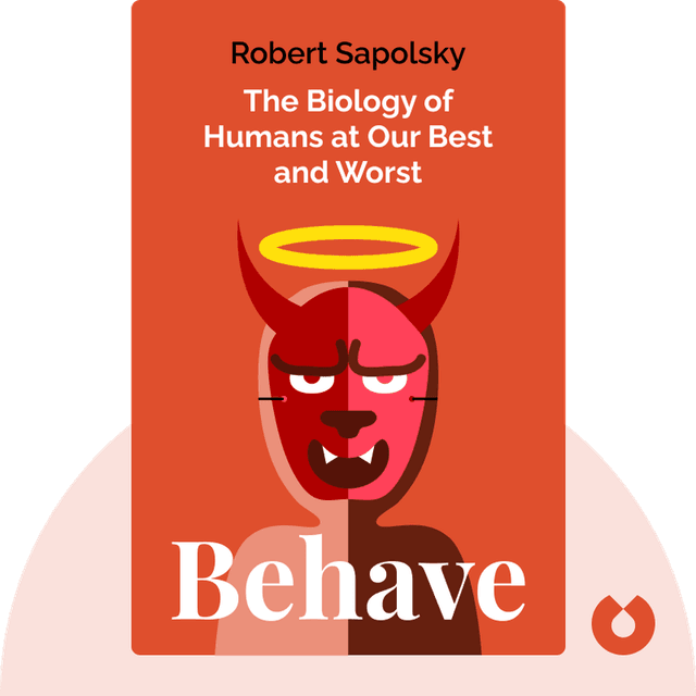 Behave audiobook cover - The Biology of Humans at Our Best and Worst
