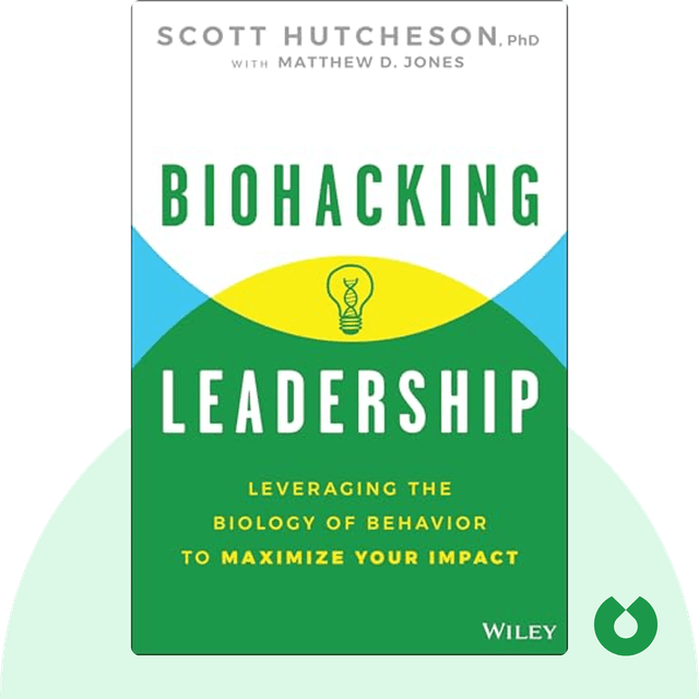 Biohacking Leadership audiobook cover - Leveraging the Biology of Behavior to Maximize Your Impact