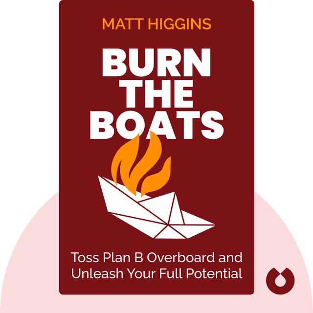 Burn the Boats audiobook cover - Toss Plan B Overboard and Unleash Your Full Potential