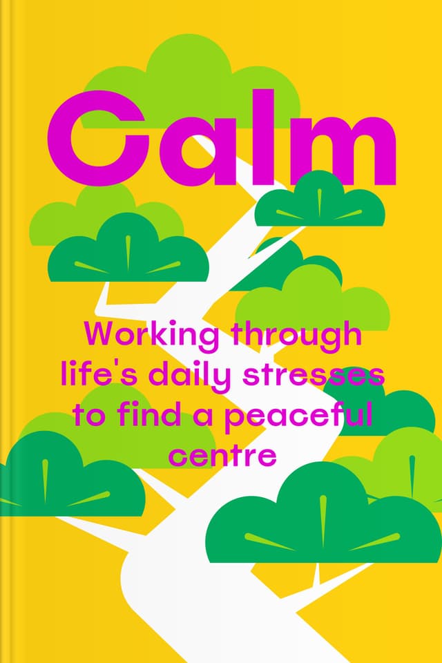 Calm audiobook cover - Calm isn’t something far away or reserved for perfect days—it can be a steady inner shelter you learn to return to, through breath, mindful movement, supportive relationships, and a kinder approach to work and daily living.