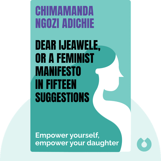 Dear Ijeawele, or A Feminist Manifesto in Fifteen Suggestions audiobook cover - Empower yourself, empower your daughter