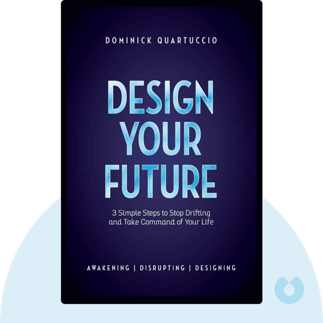 Design Your Future audiobook cover - Three Simple Steps to Stop Drifting and Start Living