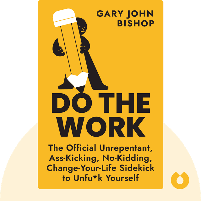 Do the Work audiobook cover - The Official Unrepentant, Ass-Kicking, No-Kidding, Change-Your-Life Sidekick to Unfu*k Yourself