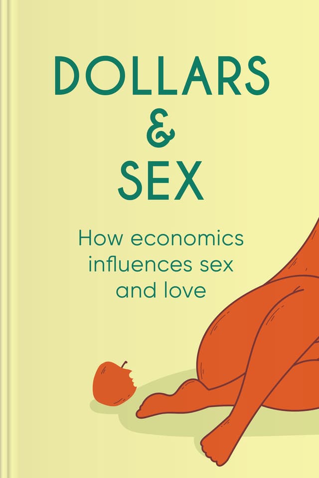 Dollars and Sex audiobook cover - Dating can feel emotional and mysterious, but this gentle exploration shows how technology, opportunity, and changing “markets” quietly shape who meets whom, who commits, and why modern love often looks so different from the past.