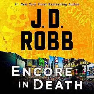 Encore in Death audiobook cover - A glittering Broadway party turns deadly when a beloved leading man collapses with a glass in his hand. Lieutenant Eve Dallas steps into a room full of stars, egos, and secrets—and follows the poison’s trail from old grudges to a killer who won’t surrender the spotlight.