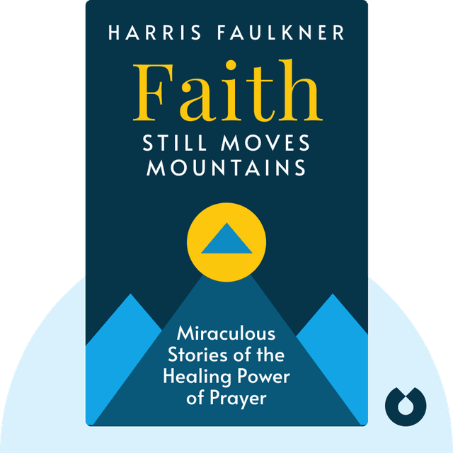 Faith Still Moves Mountains audiobook cover - Miraculous Stories of the Healing Power of Prayer