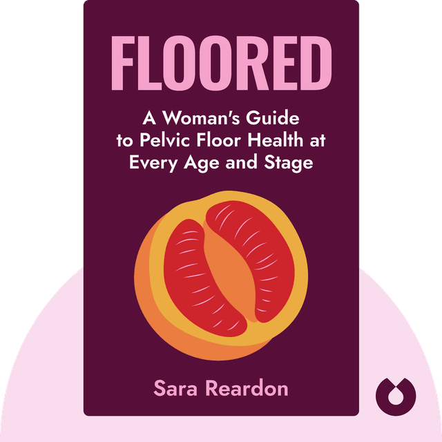 Floored audiobook cover - A Woman's Guide to Pelvic Floor Health at Every Age and Stage