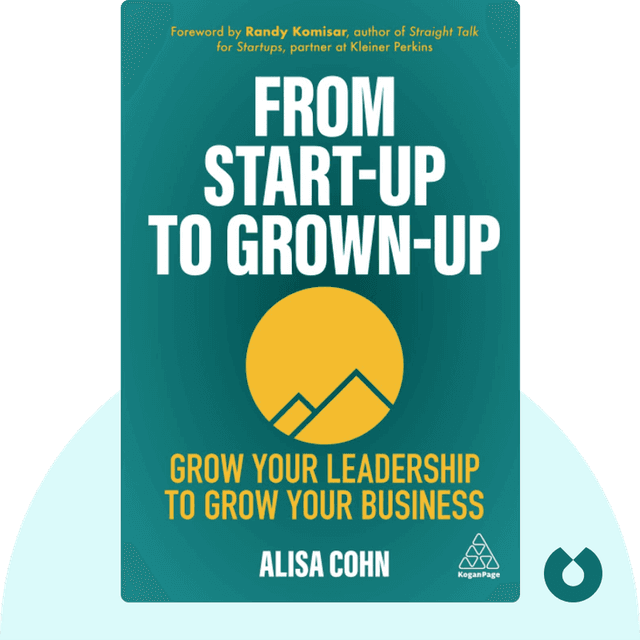 From Start-Up to Grown-Up audiobook cover - Grow Your Leadership to Grow Your Business