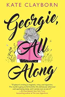 Georgie, All Along audiobook cover - When a Hollywood assistant loses her job and returns home, a messy meet-cute with a gruff neighbor, a loyal dog, and a long-lost teenage "friend fic" send her on a joyful, heart-twisting quest to figure out what she actually wants—now.