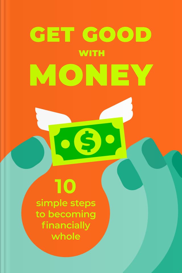 Get Good with Money audiobook cover - This warm, practical guide helps listeners move from money stress to steady confidence by reshaping mindset, building a clear budget, strengthening savings, managing debt and credit, investing with intention, and protecting the future with smart support systems.