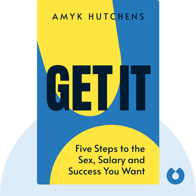 Get It audiobook cover - Five Steps to the Sex, Salary and Success You Want