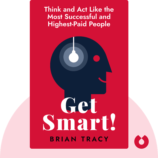 Get Smart! audiobook cover - How to Think and Act Like the Most Successful and Highest-Paid People in Every Field