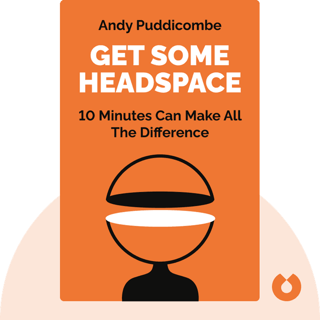 Get Some Headspace audiobook cover - 10 Minutes Can Make All the Difference