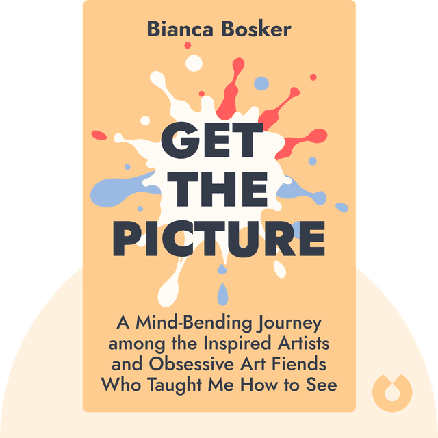 Get the Picture audiobook cover - A Mind-Bending Journey among the Inspired Artists and Obsessive Art Fiends Who Taught Me How to See