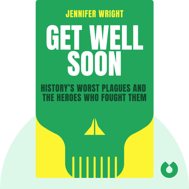 Get Well Soon audiobook cover - History’s Worst Plagues and the Heroes Who Fought Them