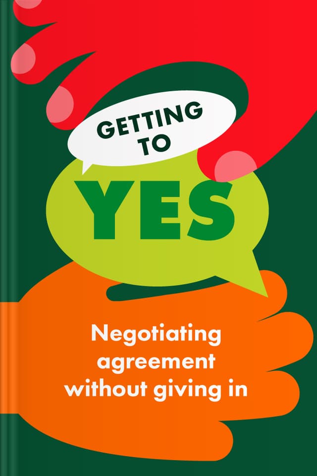 Getting to Yes audiobook cover - Negotiation doesn’t have to feel like conflict or pressure—when people learn to focus on interests, manage emotions, communicate clearly, and prepare a strong alternative, they can reach fair agreements that protect relationships and create better outcomes for everyone involved.
