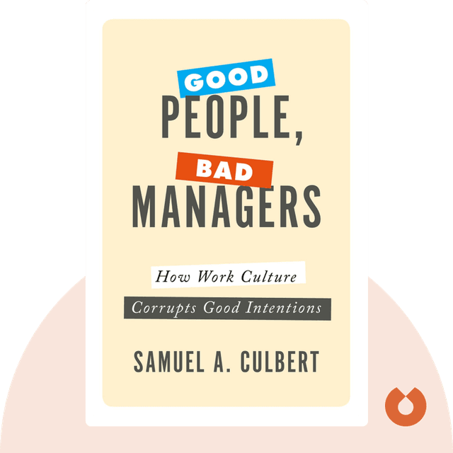 Good People, Bad Managers audiobook cover - How Work Culture Corrupts Good Intentions