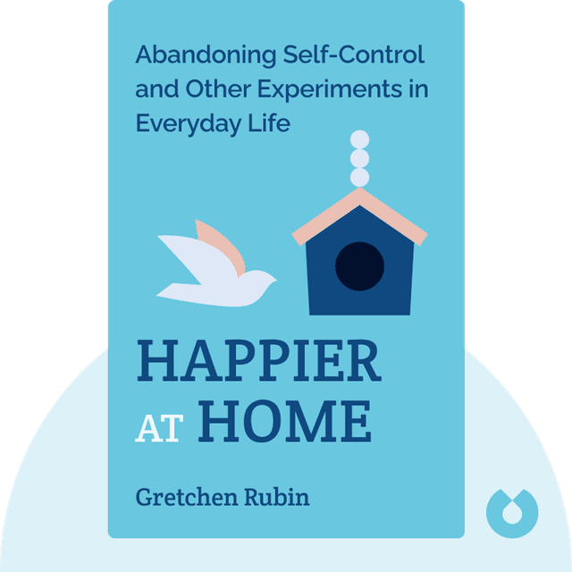 Happier at Home audiobook cover - Kiss More, Jump More, Abandon Self-Control, and My Other Experiments in Everyday Life